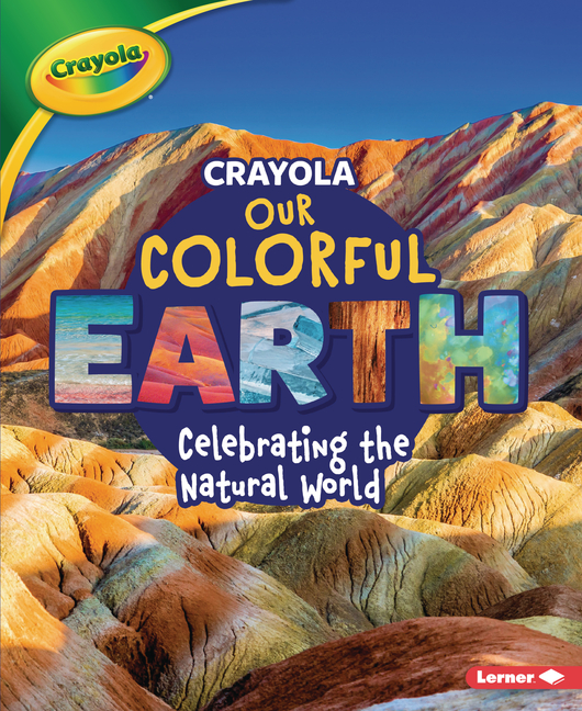 Our Colorful Earth: Celebrating the Natural World