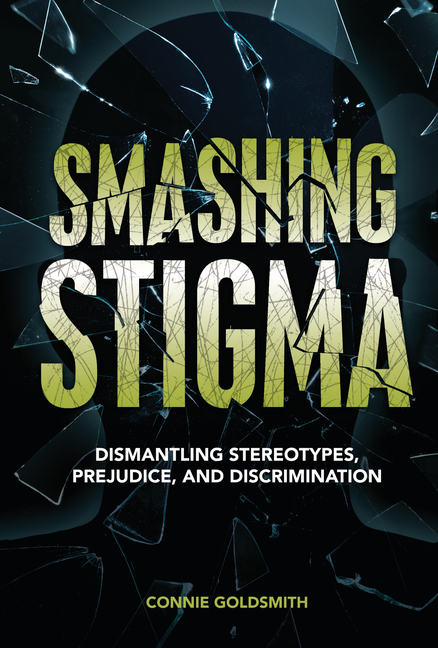 Smashing Stigma: Dismantling Stereotypes, Prejudice, and Discrimination