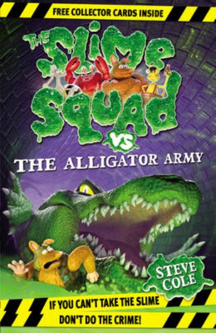 Slime Squad vs the Alligator Army, The