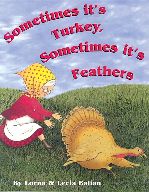 Sometimes It's Turkey, Sometimes It's Feathers