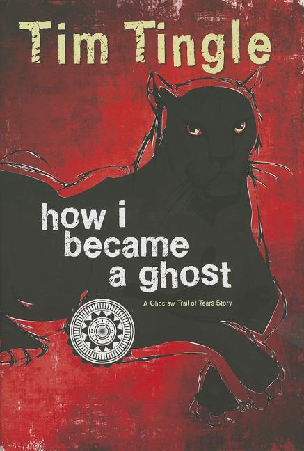 How I Became a Ghost: A Choctaw Trail of Tears Story