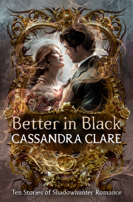 Better in Black: Ten Stories of Shadowhunter Romance