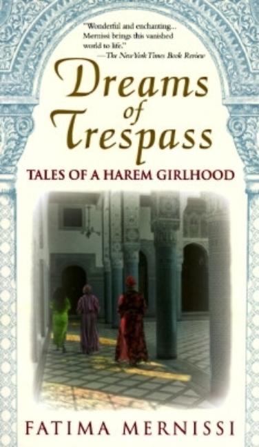 Dreams of Trespass: Tales of a Harem Girlhood
