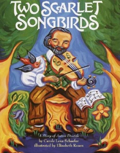 Two Scarlet Songbirds: A Story of Anton Dvorák