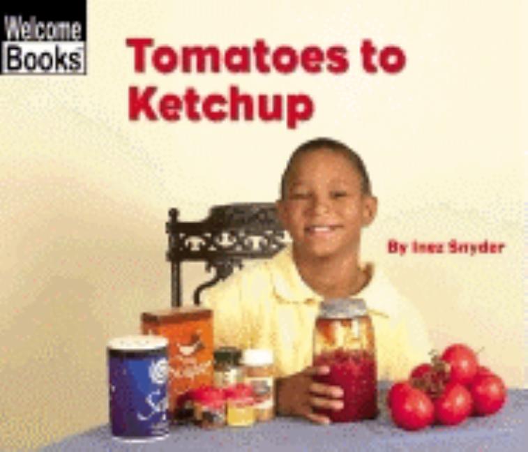 Tomatoes to Ketchup