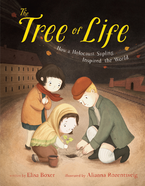 The Tree of Life: How a Holocaust Sapling Inspired the World