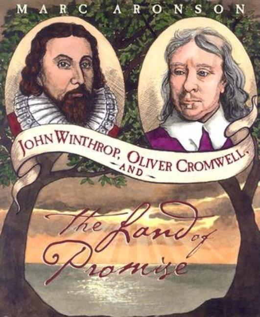 John Winthrop, Oliver Cromwell, and the Land of Promise