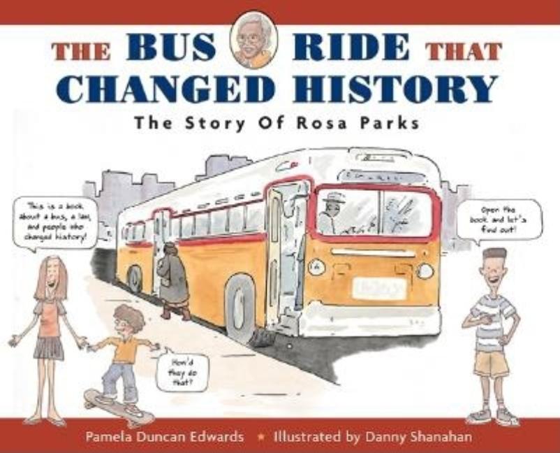 The Bus Ride That Changed History: The Story of Rosa Parks