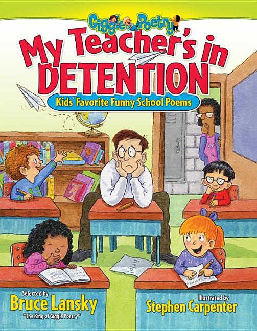 My Teacher's in Detention: More Kids' Favorite Funny School Poems