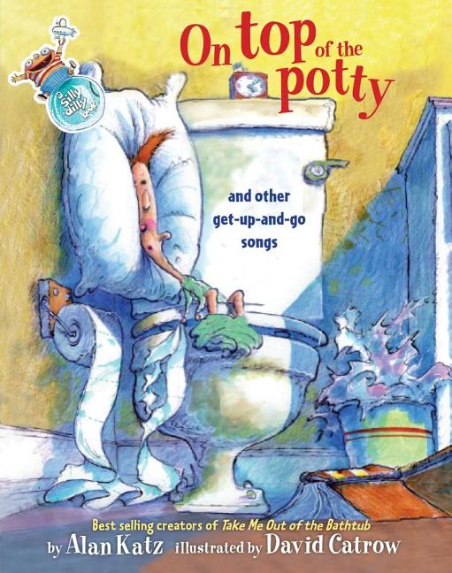 On Top of the Potty: And Other Get-Up-And-Go Songs