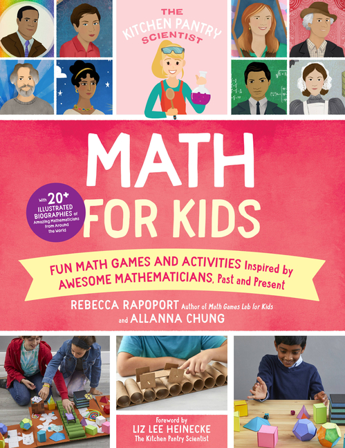 Math for Kids: Fun Math Games and Activities Inspired by Awesome Mathematicians, Past and Present