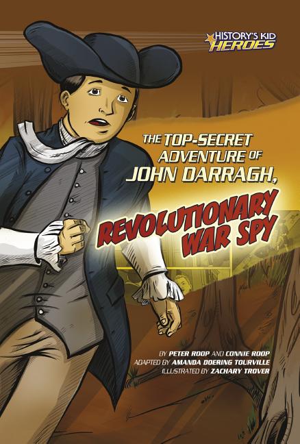 The Top-Secret Adventure of John Darragh: Revolutionary War Spy