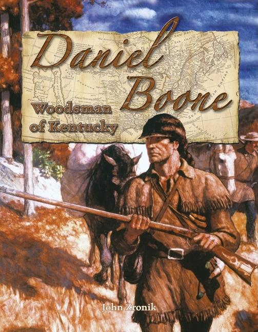 Daniel Boone: Woodsman of Kentucky