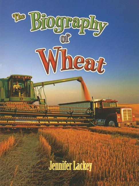 Biography of Wheat, The