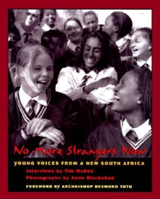 No More Strangers Now: Young Voices from a New South Africa