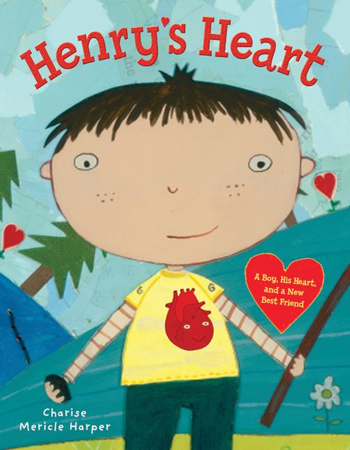 Henry's Heart: A Boy, His Heart, and a New Best Friend