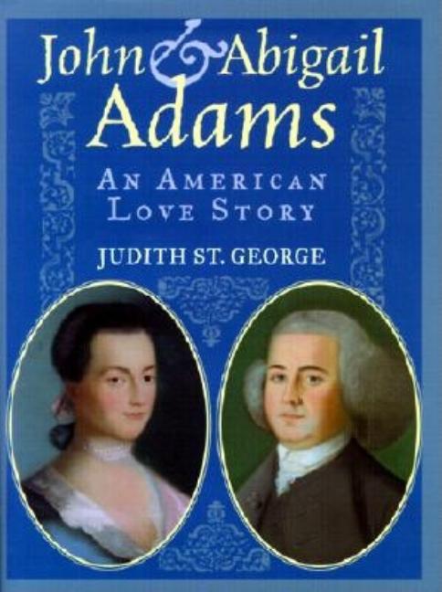 John and Abigail Adams: An American Love Story