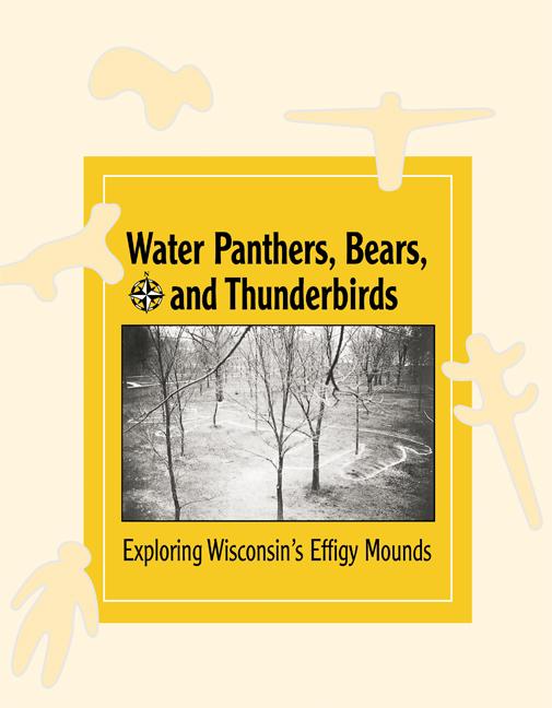 Water Panthers, Bears, and Thunderbirds: Exploring Wisconsin's Effigy Mounds