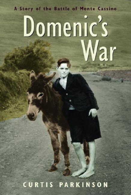 Domenic's War: A Story of the Battle of Monte Cassino