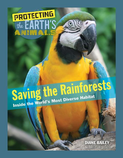 Saving the Rainforests: Inside the World's Most Diverse Habitat