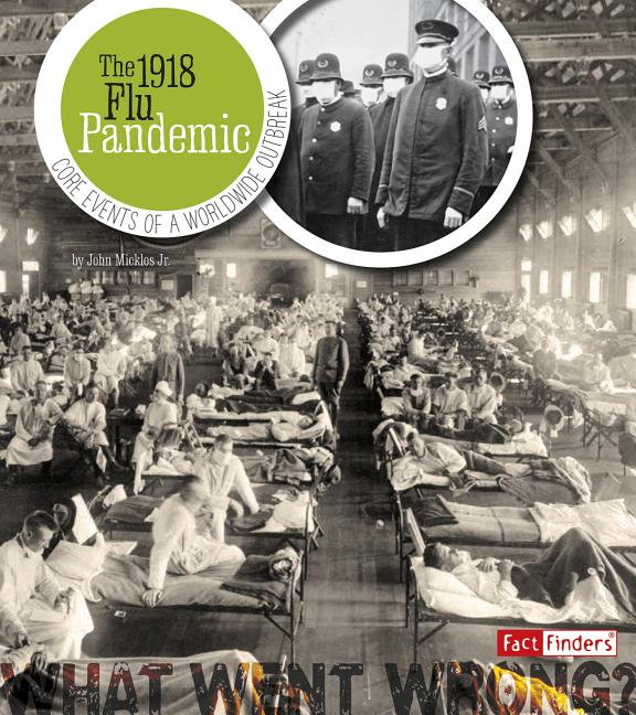 The 1918 Flu Pandemic: Core Events of a Worldwide Outbreak
