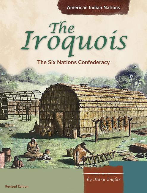 The Iroquois: The Six Nations Confederacy