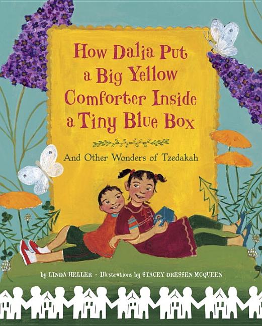 How Dalia Put a Big Yellow Comforter Inside a Tiny Blue Box: And Other Wonders of Tzedakah