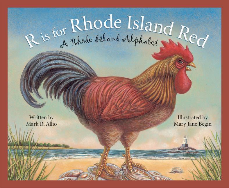 R is for Rhode Island Red: A Rhode Island Alphabet