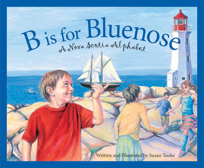 B is for Bluenose: A Nova Scotia Alphabet