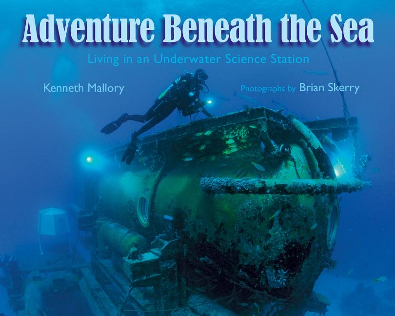 Adventure Beneath the Sea: Living in an Underwater Science Station