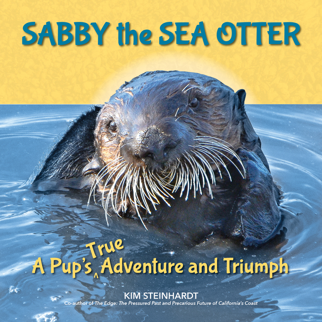 Sabby the Sea Otter: A Pup's True Adventure and Triumph