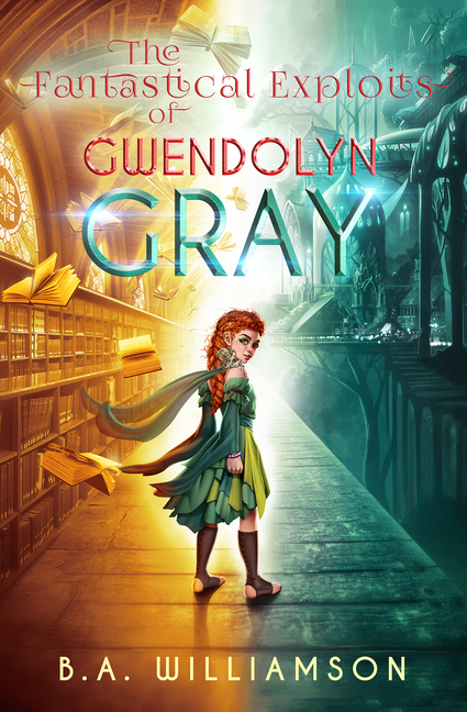 The Fantastical Exploits of Gwendolyn Gray