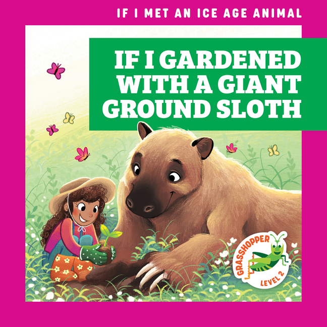 If I Gardened with a Giant Ground Sloth
