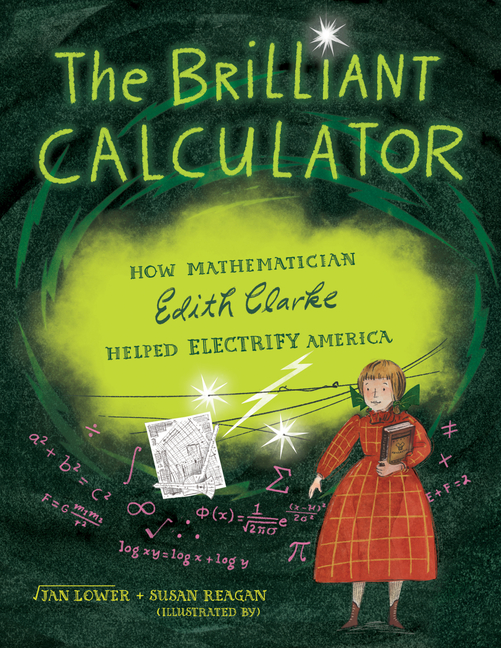 Brilliant Calculator, The: How Mathematician Edith Clarke Helped Electrify America