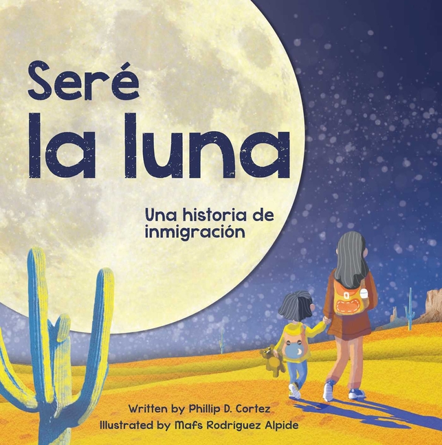 Seré la luna: Una historia de inmigración