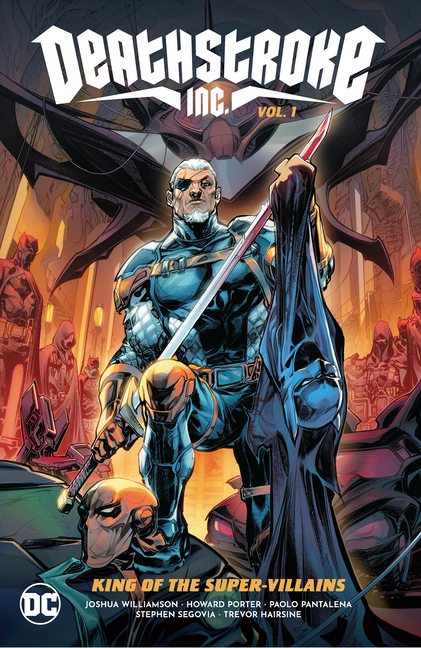 Deathstroke, Inc., Vol. 1: King of the Super-Villains