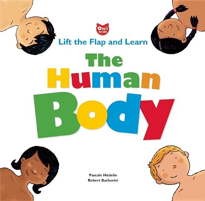 The Human Body: Lift the Flap and Learn