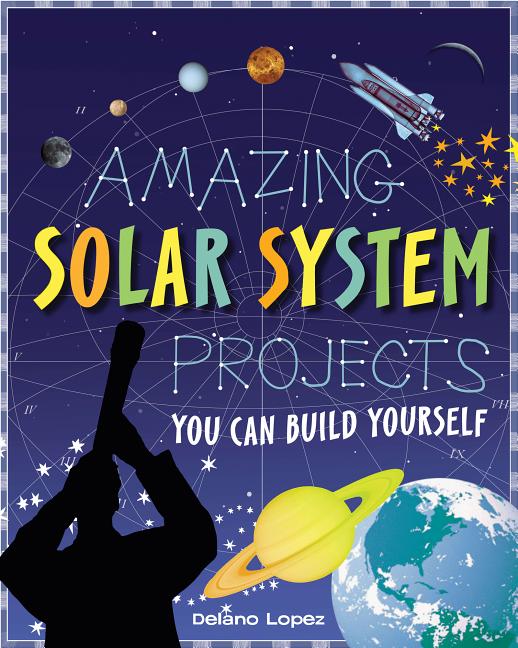 Amazing Solar System Projects You Can Build Yourself