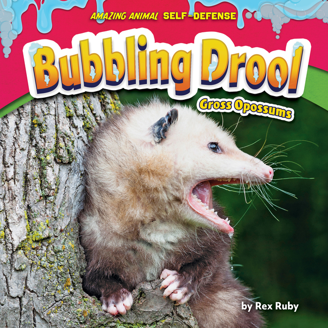 Bubbling Drool: Gross Opossums