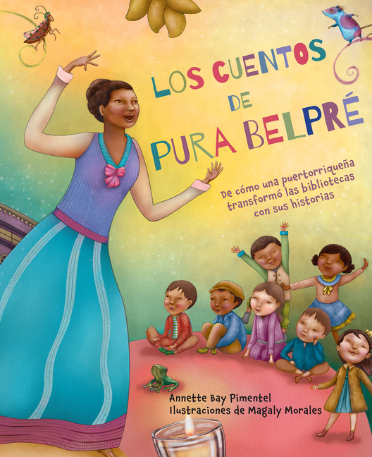 Cuentos de Pura Belpré: De cómo una puertorriqueña transformó las bibliotecas con sus historias