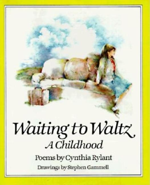 Waiting to Waltz, a Childhood: Poems