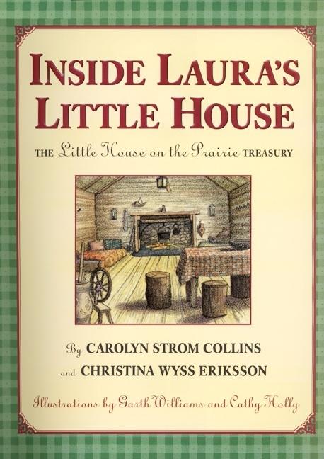 Inside Laura's Little House: The Little House on the Prairie Treasury