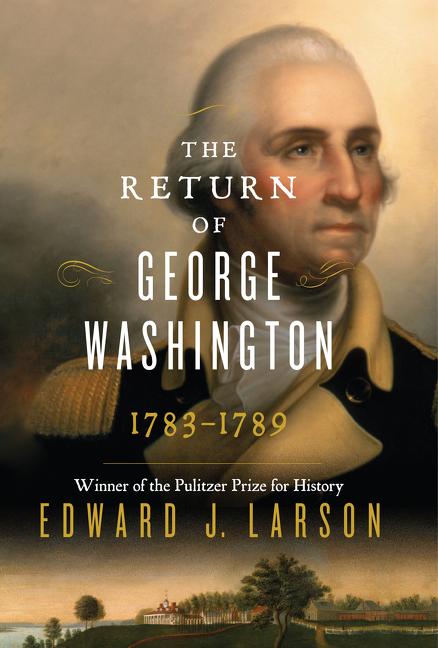 The Return of George Washington, 1783-1789