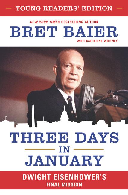 Three Days in January: Dwight Eisenhower's Final Mission (Young Readers' Edition)