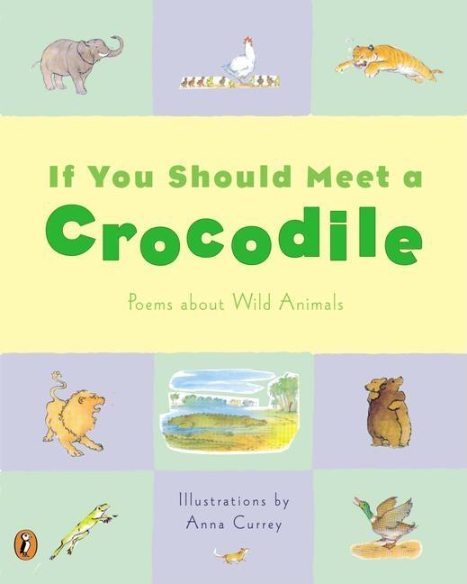 If You Should Meet a Crocodile: Poems about Wild Animals