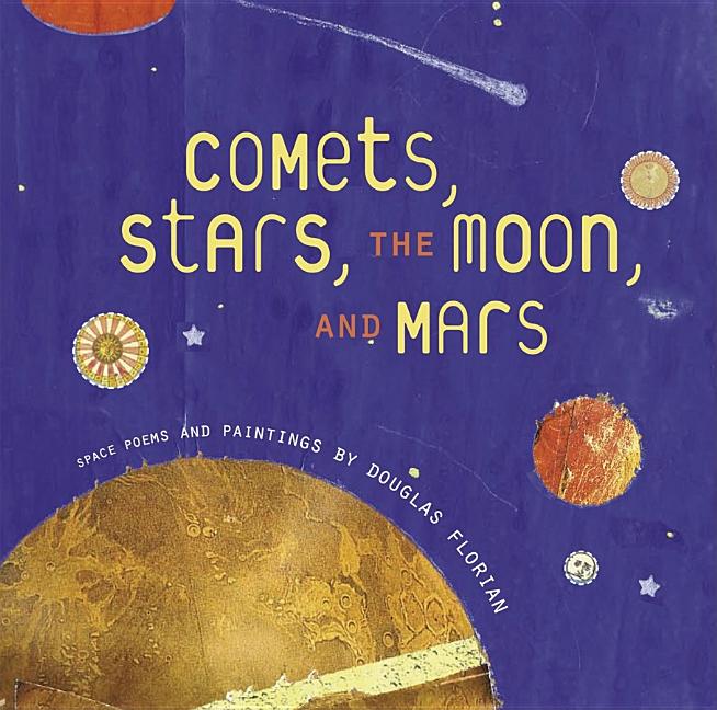Comets, Stars, the Moon, and Mars: Space Poems and Paintings