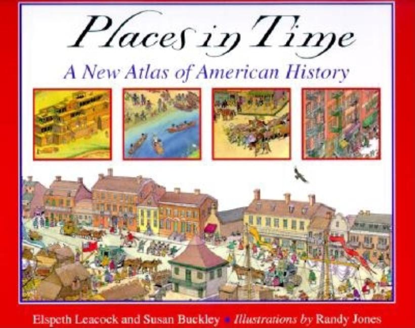 Places in Time: A New Atlas of American History