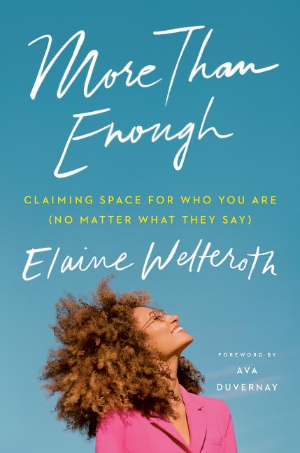 More Than Enough: Claiming Space for Who You Are (No Matter What They Say)