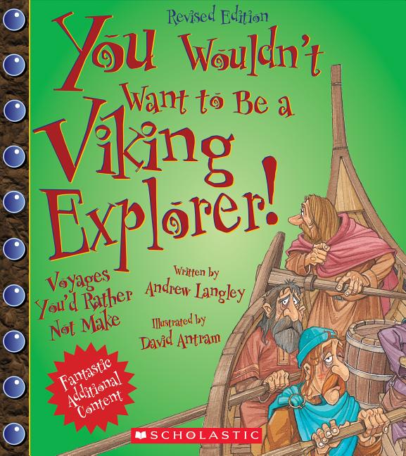 You Wouldn't Want to Be a Viking Explorer!: Voyages You'd Rather Not Make