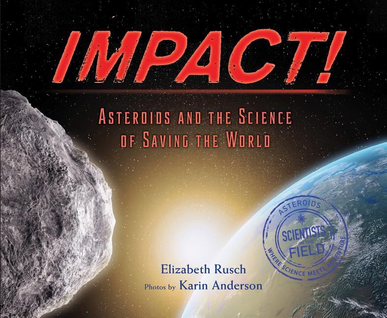 Impact: Asteroids and the Science of Saving the World
